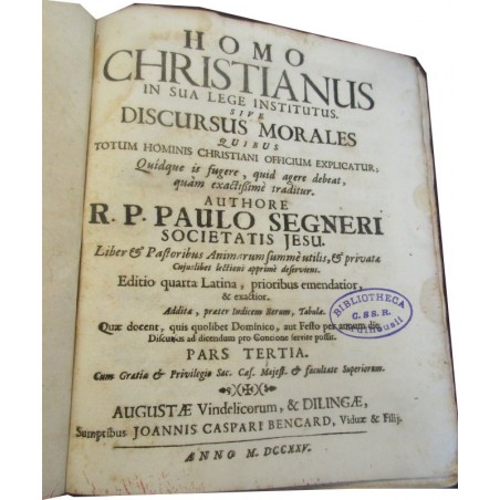 Daté de 1725, Paulo Segneri, Homo Christianus sive Discursus morales, Partie 3 - édition XVIIIe s., latin, théologie,