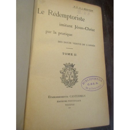 Le Rédemptoriste imitant Jésus-Christ par la pratique des douze vertus de l'année, T.2, Arthur J. Mouton, 1909 - religion,