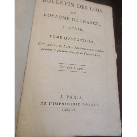 Bulletin des lois du Royaume de France 1822, T14 - Restauration, Charles X, Louis XVIII, législation, lois 1822, manuels Droit,
