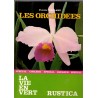 Les orchidées, La vie en vert, Patrick Mioulane 1989 - fleurs, botanique, flore, jardinage,