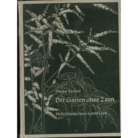 Der Garten ohne Zaum, Hugo Sieker, 1943 - Pflanzen, jardin, botanique, Natur,
