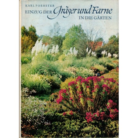 Einzug der Gräser und Farne in die Gärten, Karl Foerster, 1978 - Pflanzen, jardin, fougères, botanique, Natur,