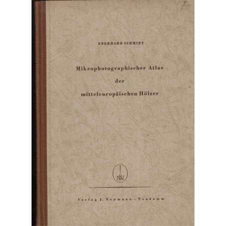 Microphotographic Atlas of Central European Woods, E. Schmidt, 1941 - types de bois en Europe,, arbres, sylviculture