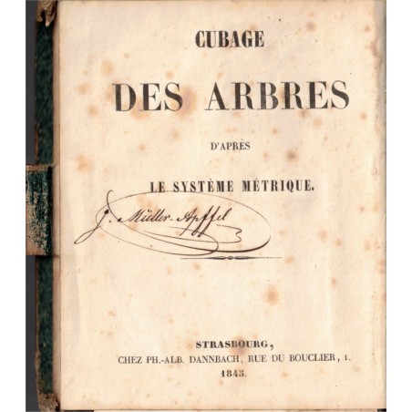 1845, Cubage des arbres d'après le système métrique, Dannbach Strasbourg - arbres, manuscrit, alsatiques, généalogie, Barr,