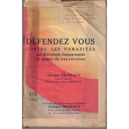 Défendez vous contre les parasites qui détruisent vos récoltes, Georges Truffaut, 1932 -, agriculture, jardinage, botanique,
