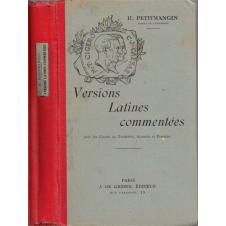 Versions latines commentées, H. Petitmangin, 1942 - classes de Troisième, Seconde, Première, manuels latin