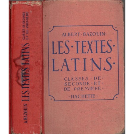 Les textes latins, classes de seconde et première, Albert Bazouin, 1956 - manuels latin, littérature latine,