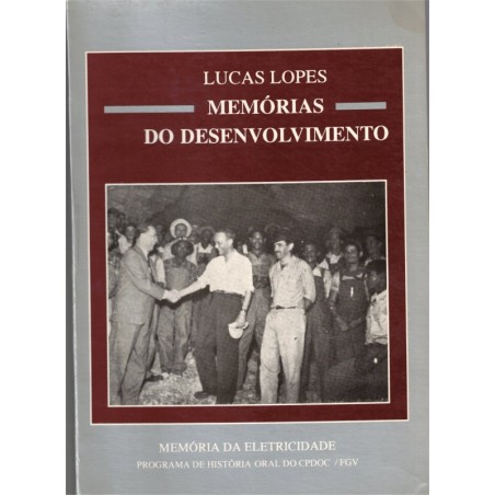 Brésil, économie du Brésil - Lucas Lopes, Memorias do desenvolvimento, 1991 - électricité, industries brésiliennes,