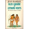 Bleu Caraïbe et citrons verts, Jean Raspail, 1980 - Antilles, France d'Outre-Mer, Amérique Latine, Indiens, peuples disparus,