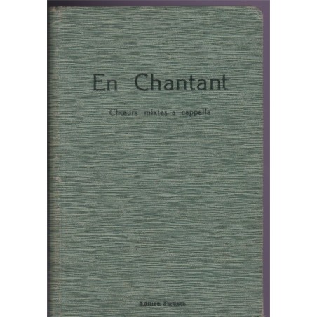 En chantant, choeurs mixtes a capella, Porchet - musique, chansons populaires, partitions