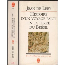 Brésil - Histoire d'un voyage faict en la terre du Brésil, Jean de Léry, 1999- XVIe siècle, indiens d'Amazonie, ethnologie,