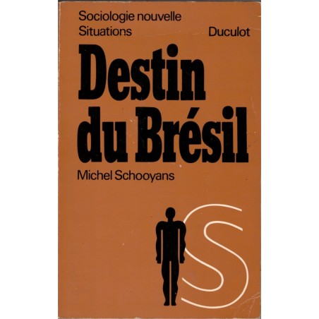 Destin du Brésil, la technocratie militaire et son idéologie, Michel Schooyans, 1973 - Brésil, politique,