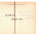 Hawaï, îles de rêve, Jacques Chegaray, 1957 - dédicacé à Raymond Surleau Pondichéry, Etats-Unis, îles du Pacifique, tourisme,