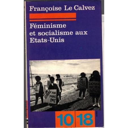 Féminisme et socialisme aux Etats-Unis, François Le Calvez, 1978 - socialisme, politique américaine, société américaine,