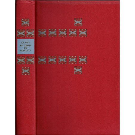Le Sud au temps de Scarlett, tome 5, Jacques Goimard, 1966 - Vieux Sud, Etats-Unis, histoire Amérique,
