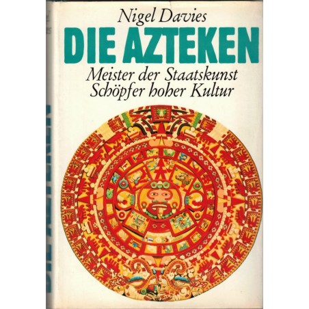 Die Azteken, Nigel Davies, 1973 - Aztèques, ethnologie, Mexique, Amérique latine, peuples disparus, Kunst,