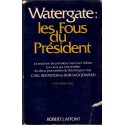 Watergate, les fous du Président, Carl Bernstein, Bob Woodward,  1974 - politique américaine, Nixon, Etats-Unis,