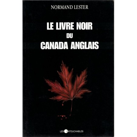 Le livre noir du Canada anglais, Normand Lester, 2001 - pamphlet politique, Québec, Canada,