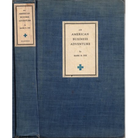 An American business adventure, the story of Henry Dix, Mark Dix, 1928 - Etats-Unis, industries, industrie textile,