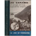 Les Caraïbes un peuple étrange aujourd'hui disparu, Henry de Lalung, 1948 - Antilles, Amérique Latine, Indiens, ethnologie