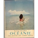 Océanie, Bernard Villaret, 1955 - îles Océan Pacifique, ethnologie, Tahiti, France Outre-Mer