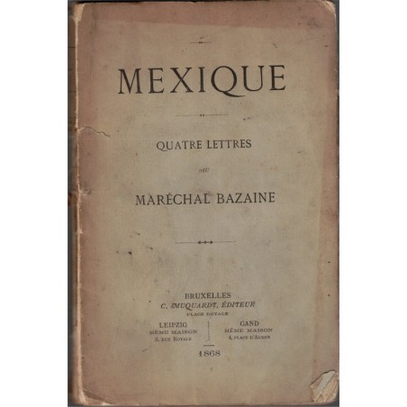 Mexique, quatre lettres du Maréchal Bazaine, Victor Considerant, 1868 - Napoléon III, guerre du Mexique,
