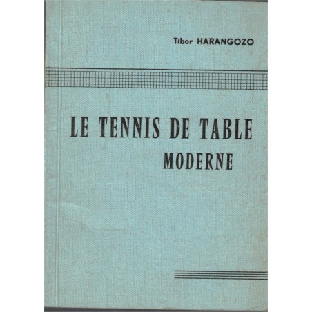 Le tennis de table moderne, Tibor Harangozo, 1965 - Tibhar, sports,