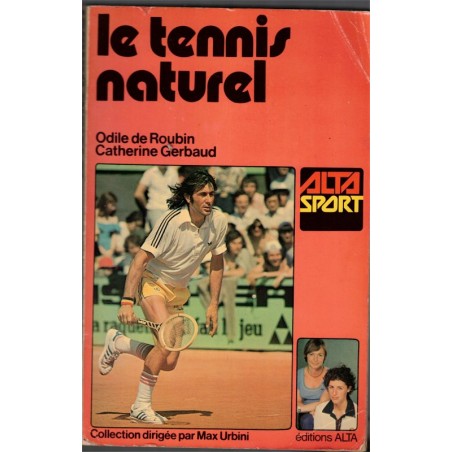 Le tennis naturel, Odile de Roubin, Catherine Gerbaud, 1978 - tennis, sports,