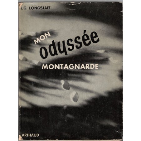 Mon odyssée montagnarde, Tom Longstaff, 1955 - Népal, Tibet, Everest, Spitzeberg, Groenland, Inde, alpinisme, sport,