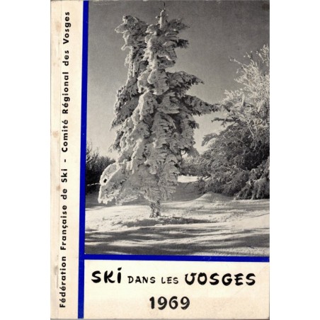 Ski dans les Vosges 1969, Fédérations Française de Ski - ski, Vosges, guide touristique, sports d'hiver,
