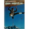 Glace, neige et roc, Gaston Rebuffat, 1972 -  escalade, alpinisme, exploit sportif, sport,