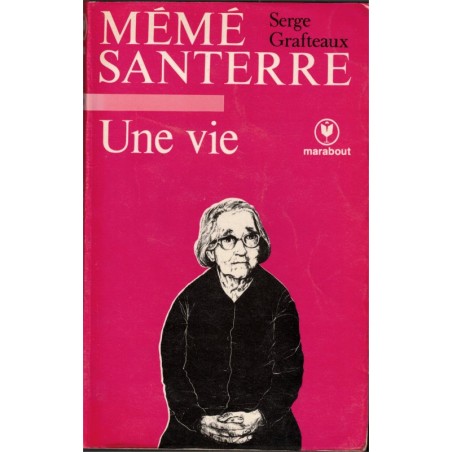 Mémé Santerre, une vie, Serge Grafteaux, 1975 - vieille femme, courage, pauvreté, campagne,