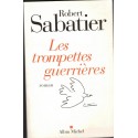 Les trompettes guerrières, Robert Sabatier, 2007 - roman,