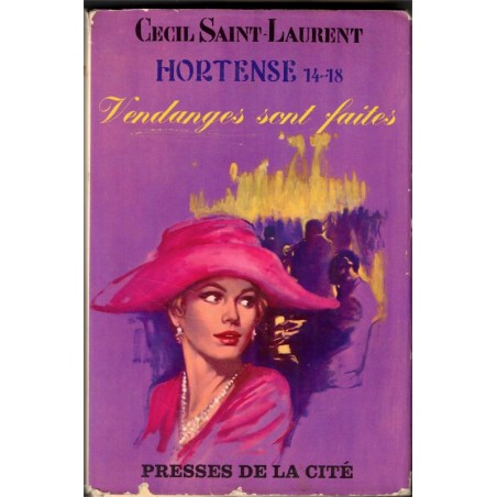 Hortense 14-18, T5. Vendanges sont faites, Cecil Saint-Laurent, 1967 - roman, guerre 1914 1918