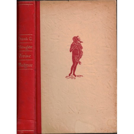 La divine maîtresse, Frank Slaughter, 1950 - Inquisition, Renaissance,  roman d'amour, médecin anatomiste,