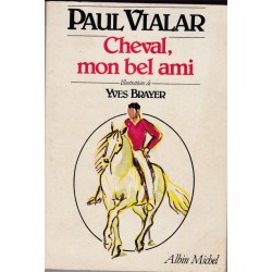 Cheval, mon bel ami - Paul Vialar -, équitation, sports, chevaux, cheval,