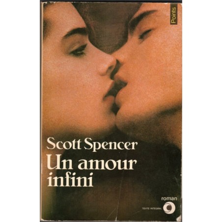 Un amour infini, Scott Spencer, 1982 - roman d'amour, adolescence,