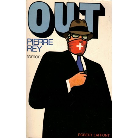 Out, Pierre Rey, 1977 - roman, banques suisses contre Mafia,