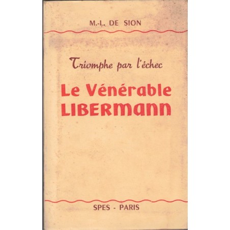 Le vénérable Libermann, triomphe de l'échec, Madeleine-Louise de Sion, 1954 - missionnaire, missions catholiques en Afrique,