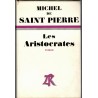 Les aristocrates, Michel de Saint Pierre, 1967 - noblesse française,