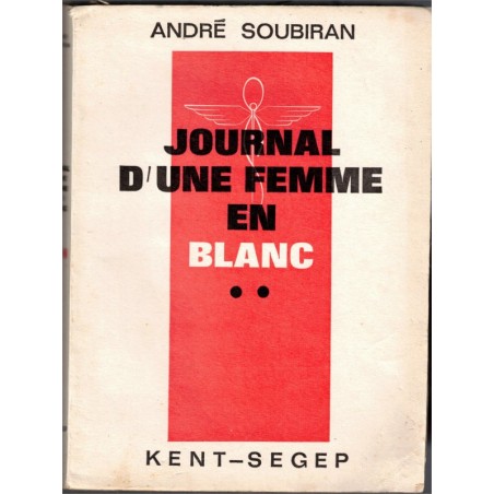 Journal d'une femme en blanc, André Soubiran, 1965 - infirmière, femmes en 1960, avortement,
