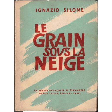 Le grain sous la neige, Ignazio Silone, 1943 - socialisme chrétien, Italie,
