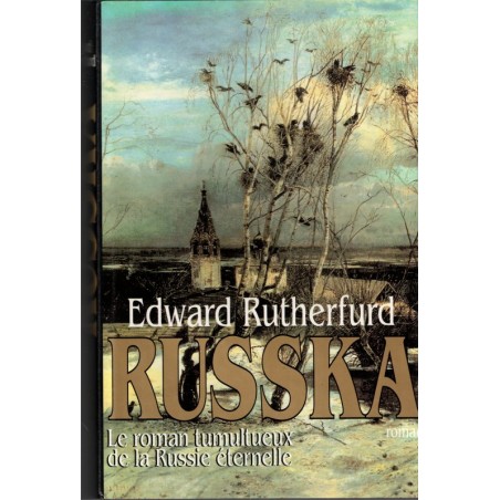 Russka, Edward Rutherfurd, 1993 - Russie, histoire de la Russie, roman historique,