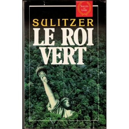 Le roi vert, Paul-Loup Sulitzer, 1988 - magnat de la finance,