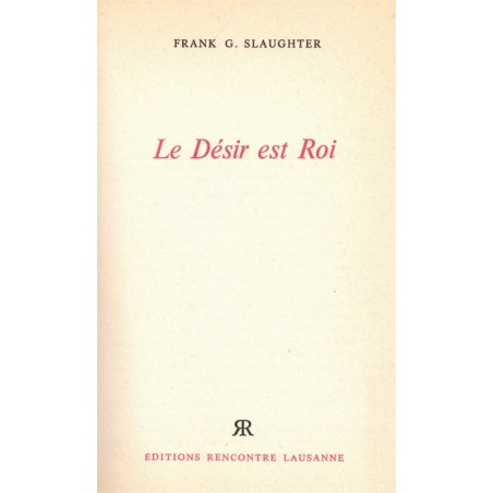 Le désir est roi, Frank Slaughter  - médecin, collection rouge éditions Rencontre,