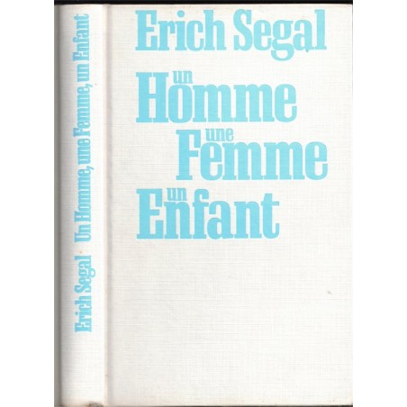 Un homme une femme un enfant, Erich Segal, 1980 - famille recomposée,