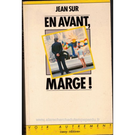 En avant, marge, ou la vie apéritive, Jean Sur, 1983 -