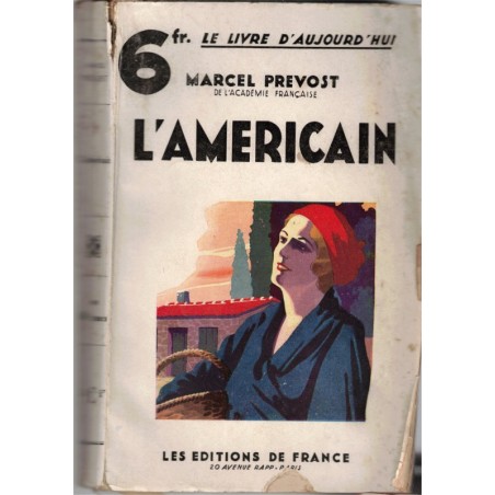 L'Américain, Marcel Prévost, 1931 - roman d'amour, Amérique du Sud,  Le Livre d'Aujourd'hui,