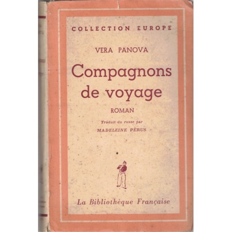 Compagnons de voyage, Vera Panova, 1948 - écrivain russe, U.R.S.S., roman, Collection Europe,