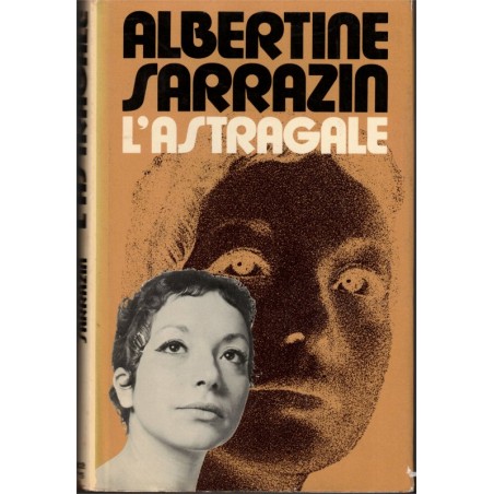L'astragale, Albertine Sarrazin, 1976 - prisonnière en cavale, roman,